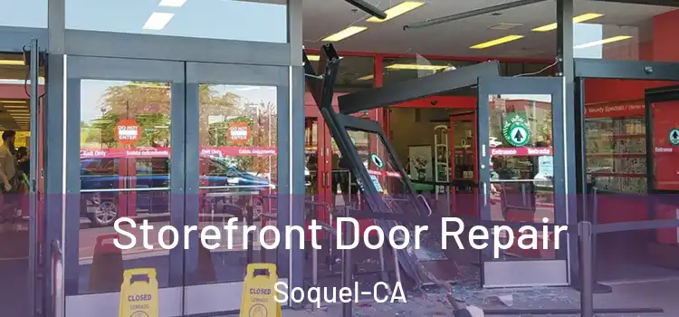  Storefront Door Repair Soquel-CA